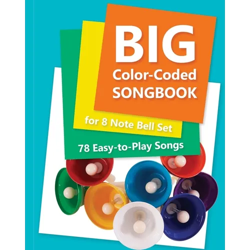 Big Color-Coded Songbook for 8 Note Bell Set: 78 Easy-to-Play Songs - Paperback