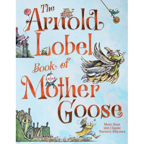 The Arnold Lobel Book of Mother Goose - Hardcover