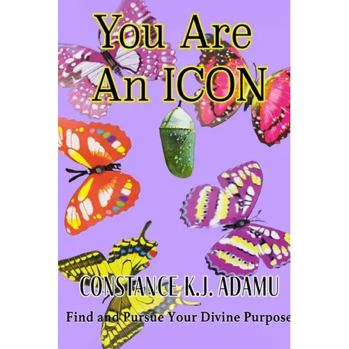 You Are an ICON: Find and Pursue Your Divine Purpose - Paperback