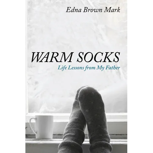 Warm Socks: Life Lessons from My Father - Paperback