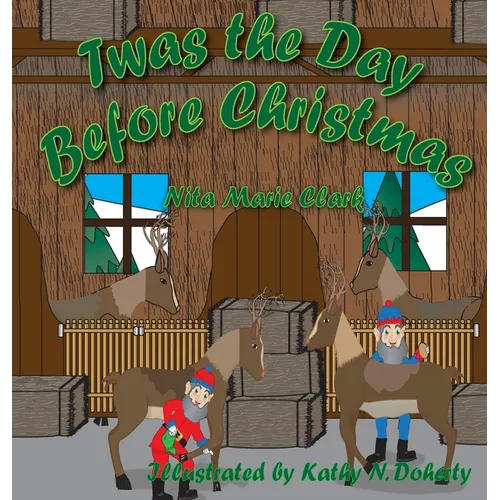 Twas The Day Before Christmas - Hardcover