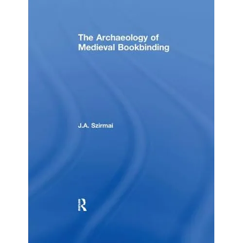 The Archaeology of Medieval Bookbinding - Paperback