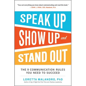 Speak Up, Show Up, and Stand Out: The 9 Communication Rules You Need to Succeed - Paperback