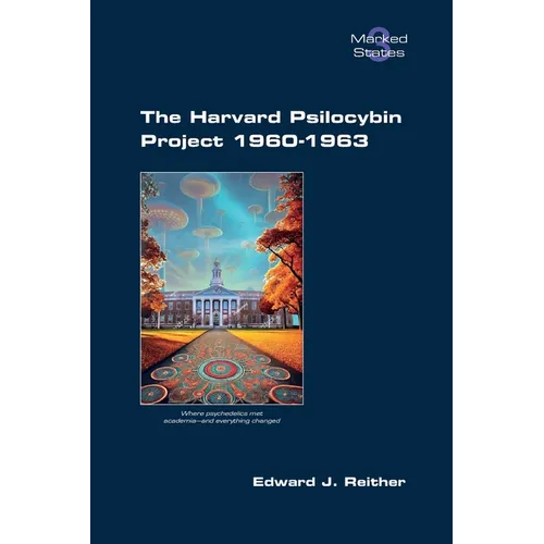 The Harvard Psilocybin Project 1960-1963 - Paperback