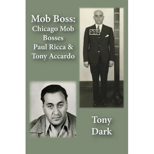Mob Boss: Chicago Mob Bosses Paul Ricca and Tony Accardo - Paperback