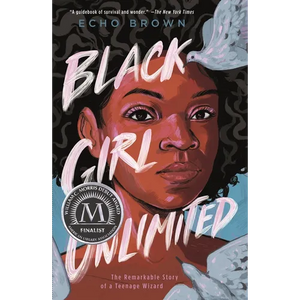Black Girl Unlimited: The Remarkable Story of a Teenage Wizard - Paperback