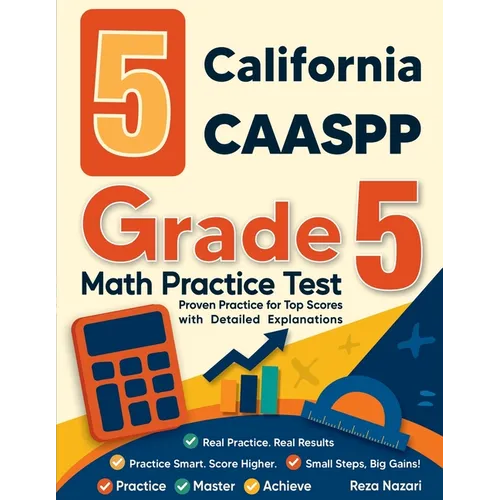 5 California CAASPP Grade 5 Math Practice Tests: Proven Practice for Top Scores with Detailed Explanations - Paperback