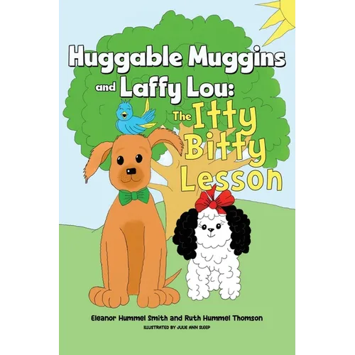 Huggable Muggins and Laffy Lou: The Itty Bitty Lesson - Paperback