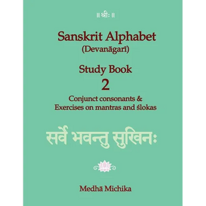Sanskrit Alphabet (Devanagari) Study Book Volume 2 Conjunct consonants & Exercises on mantras and slokas - Paperback