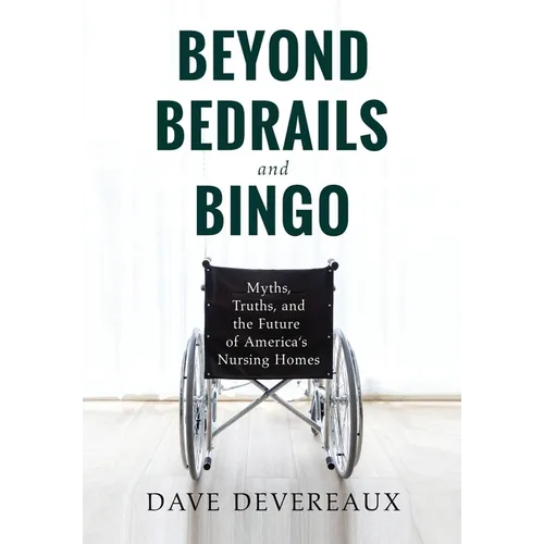 Beyond Bedrails and Bingo - Hardcover