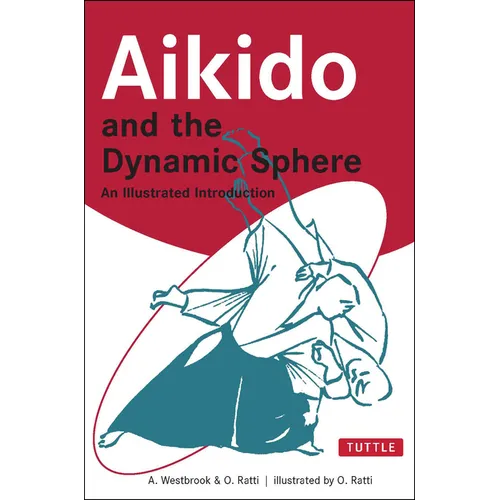 Aikido and the Dynamic Sphere: An Illustrated Introduction - Paperback