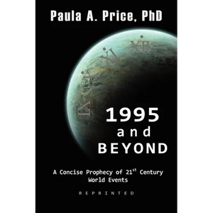 1995 and Beyond: A Concise Prophecy of 21st Century World Events - Paperback
