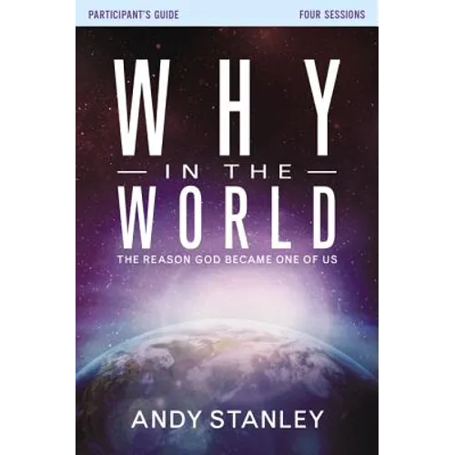 Why in the World Bible Study Participant's Guide: The Reason God Became One of Us - Paperback