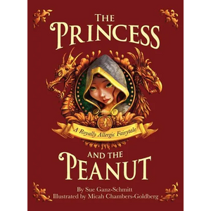 The Princess and the Peanut: A Royally Allergic Fairytale - Hardcover