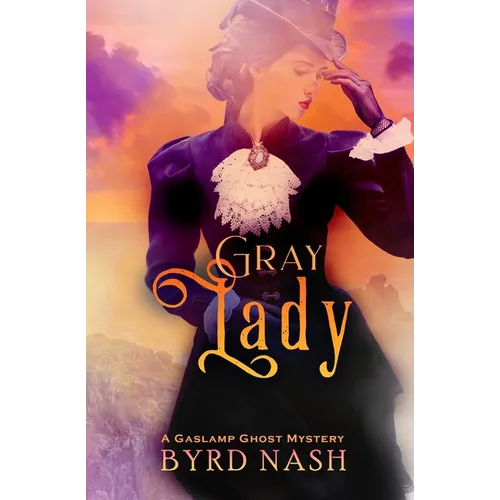 Gray Lady: A Gaslamp Ghost Mystery - Paperback