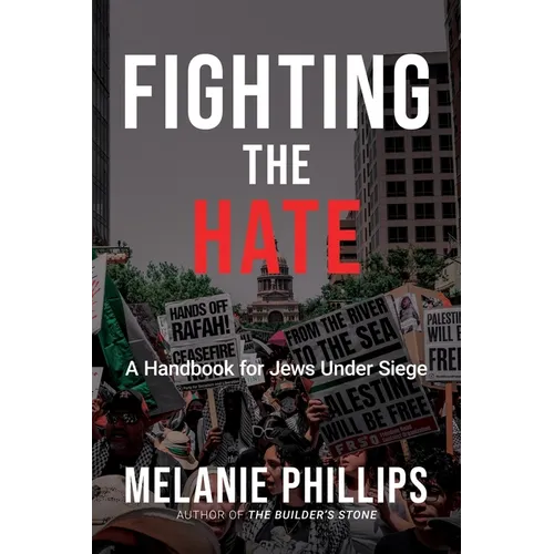 Fighting the Hate: A Handbook for Jews Under Siege - Paperback