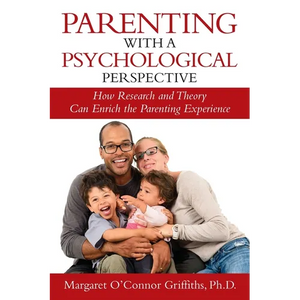 Parenting with a Psychological Perspective: How Research and Theory Can Enrich the Parenting Experience - Paperback