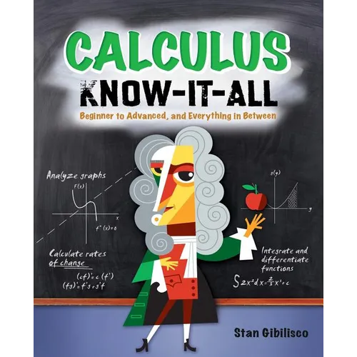 Calculus Know-It-All: Beginner to Advanced, and Everything in Between - Paperback