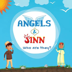 Angels & Jinn; Who are they?: A guide for Muslim kids unfolding Invisible & Supernatural beings created by Allah Al-Mighty - Paperback