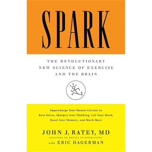 Spark: The Revolutionary New Science of Exercise and the Brain - Hardcover