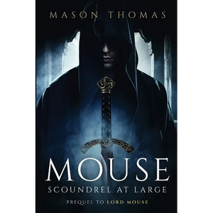 Mouse: Scoundrel at Large - Paperback