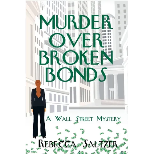 Murder Over Broken Bonds: A Wall Street Mystery - Paperback