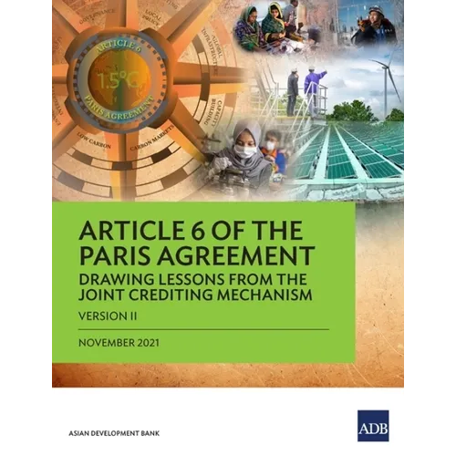 Article 6 of the Paris Agreement: Drawing Lessons from the Joint Crediting Mechanism (Version II) - Paperback