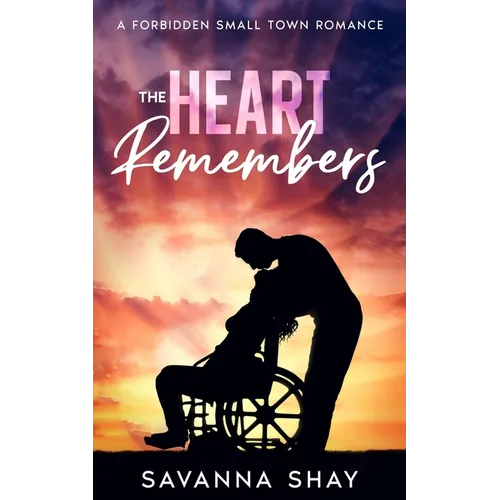 The Heart Remembers: A Forbidden Small Town Romance - Paperback