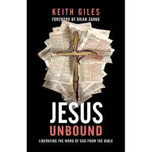 Jesus Unbound: Liberating the Word of God from the Bible - Paperback