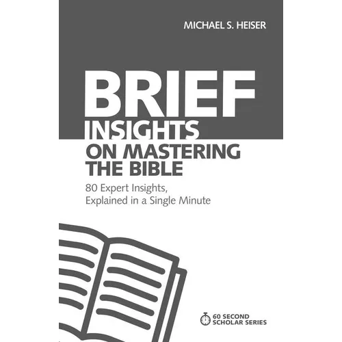 The Brief Insights on Mastering the Bible: 80 Expert Insights, Explained in a Single Minute - Paperback
