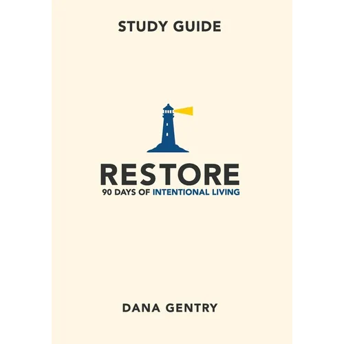 RESTORE Study Guide: 90 Days of Intentional Living - Paperback