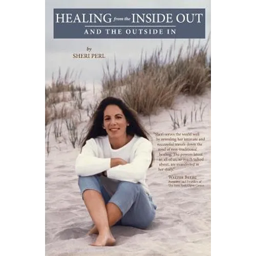 Healing from the Inside Out and the Outside In - Paperback