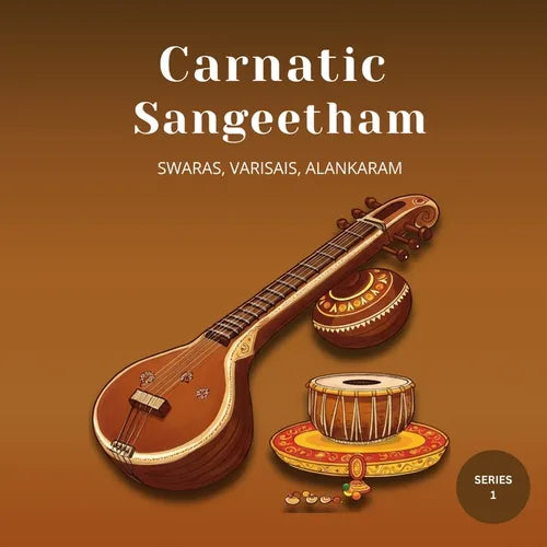 Carnatic Sangeetham Foundations A Beginner's Journey (Series 1) - Paperback