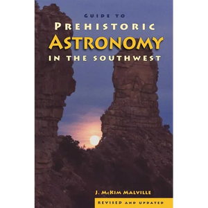 Guide to Prehistoric Astronomy in the Southwest - Paperback
