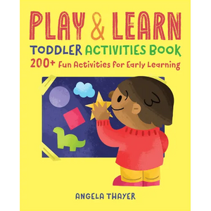 Play & Learn Toddler Activities Book: 200+ Fun Activities for Early Learning - Paperback