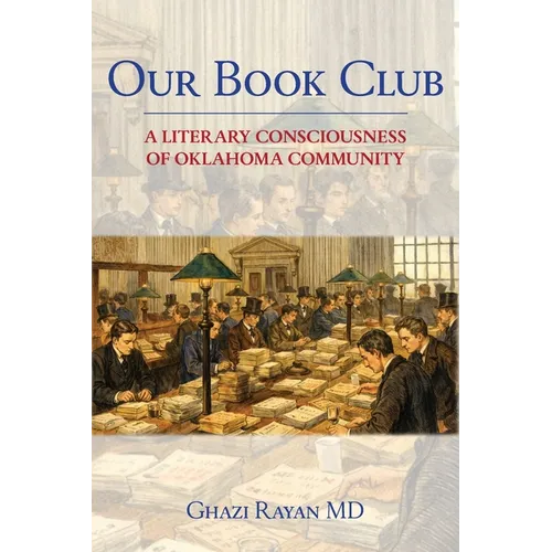Our Book Club: A Literary Consciousness of Oklahoma Community - Paperback