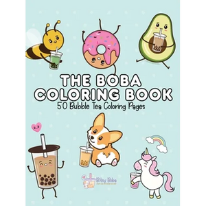The Boba Coloring Book: 50 Bubble Tea Coloring Pages - Paperback