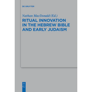 Ritual Innovation in the Hebrew Bible and Early Judaism - Paperback