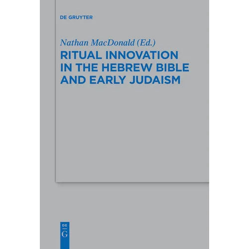 Ritual Innovation in the Hebrew Bible and Early Judaism - Paperback