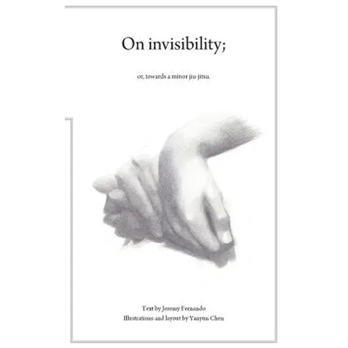 On Invisibility; or, towards a minor jujitsu - Paperback
