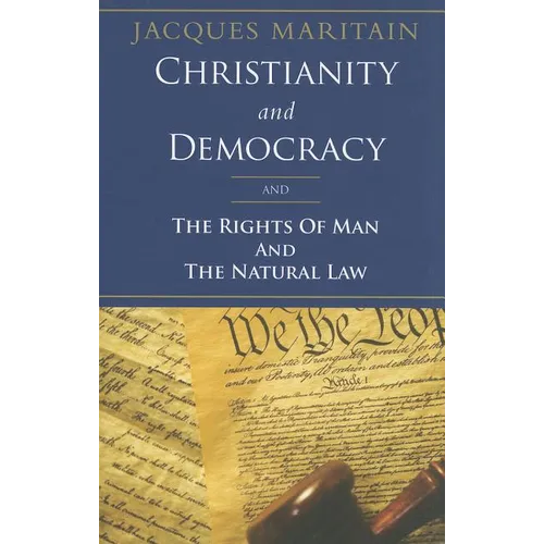 Christianity and Democracy: The Rights of Man and the Natural Law - Paperback