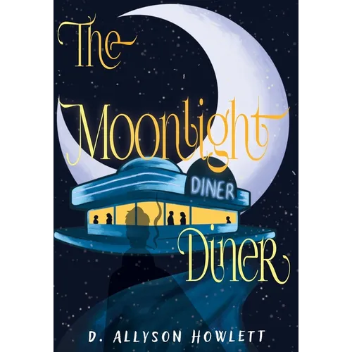 The Moonlight Diner - Hardcover