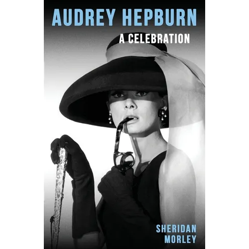 Audrey Hepburn: A Celebration - Paperback