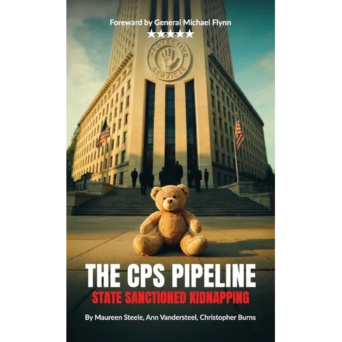 The CPS Pipeline, State Sanctioned Kidnapping - Paperback