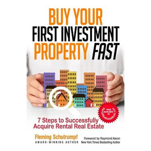 Buy Your First Investment Property Fast: 7 Steps to Successfully Acquire Rental Real Estate - Paperback