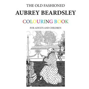 The Old Fashioned Aubrey Beardsley Colouring Book - Paperback