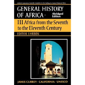 UNESCO General History of Africa, Vol. III, Abridged Edition: Africa from the Seventh to the Eleventh Century Volume 3 - Paperback