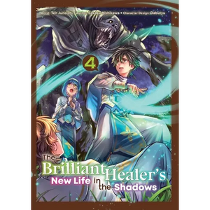 The Brilliant Healer's New Life in the Shadows: Volume 4 (Manga): Volume 4 - Paperback