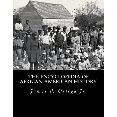 The Encyclopedia of African American History - Paperback