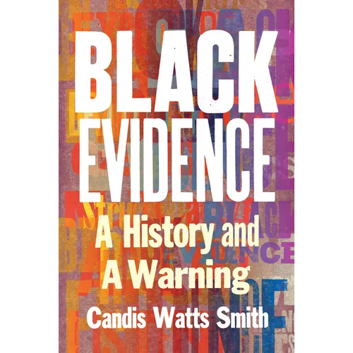 Black Evidence: A History and a Warning - Hardcover